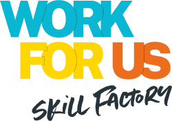 Work For Us - Skill Factory